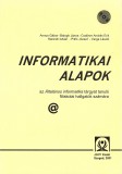 Informatikai alapok az Általános informatika tárgyakat tanuló főiskolai hallgatók számára