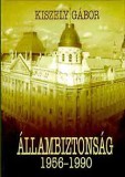 Kiszely Gábor: Állambiztonság 1956-1990