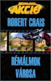 Robert Crais: Rémálmok városa