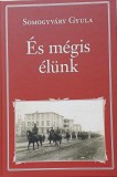 Somogyváry Gyula: És mégis élünk