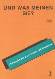 Und Was Meinen Sie?: Materialien zur Konversation und Disskussion 2.