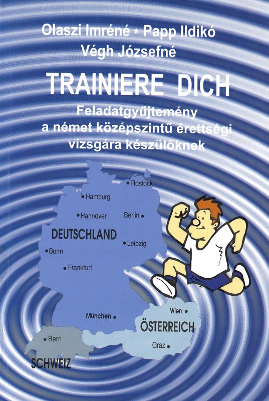 Trainiere Dich: Feladadatgyűjtemény a német középszintű érettségi vizsgára készülőknek