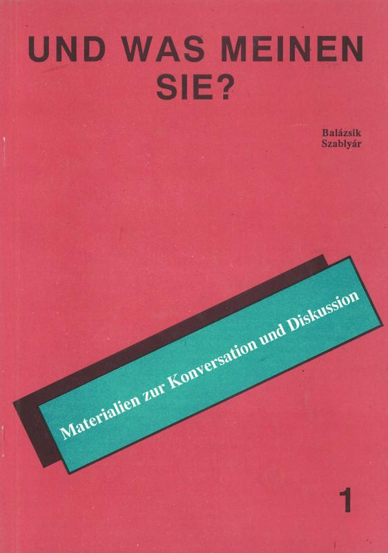 Und Was Meinen Sie?: Materialien zur Konversation und Disskussion 1.