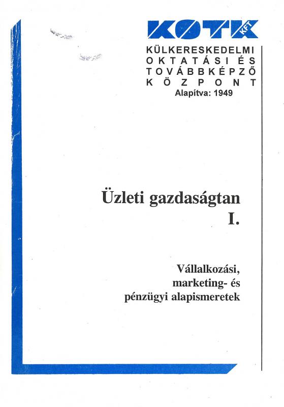 Üzleti gazdaságtan I.: Vállalkozási marketing- és pénzügyi alapismeretek