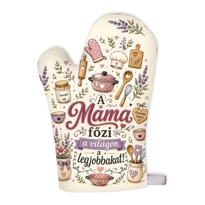 A Mama Főzi a Világon a Legjobbakat Főzőkesztyű – Ajándék Mamának