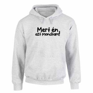 Vicces Pulóver - Mert én azt mondtam!