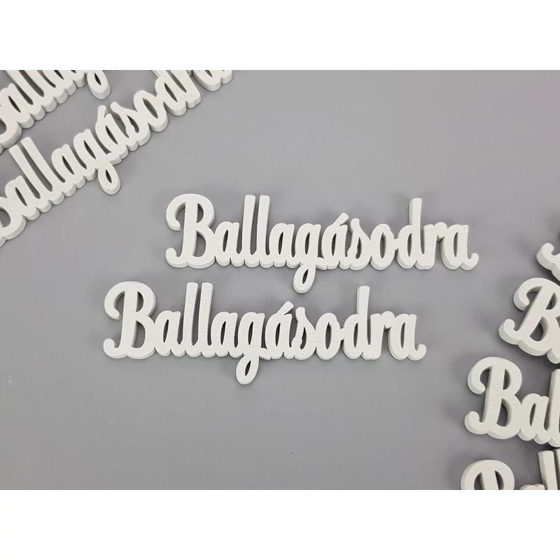 Fehér "Ballagásodra" felirat 10cm 1db