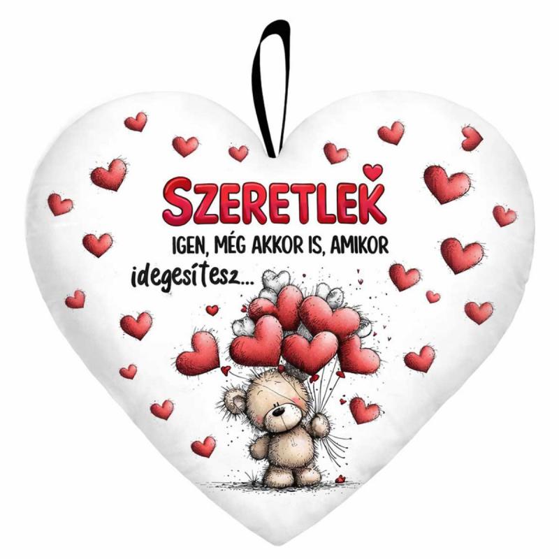 Kicsi szív párna (25×21 cm) „Szeretlek… még akkor is, amikor idegesítesz” macis Valentin-napi ajándék
