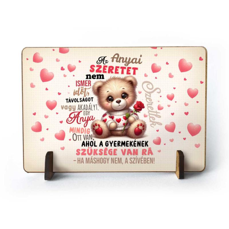 Kis fa tábla - Az Anyai szeretet nem ismer időt, távolságot és akadályt - Ajándék Anyának - Anyák Napi Ajándék
