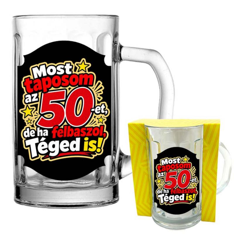 Most taposom a 50-et, de ha felbaszol, téged is - Vicces Söröskorsó - 5 dl - 50. Szülinapi Ajándék