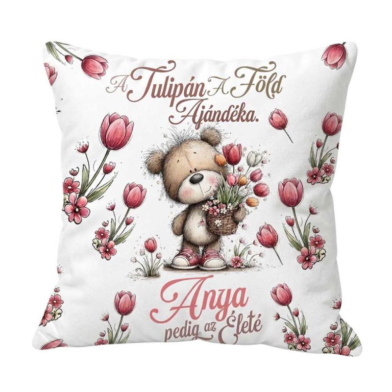 Nagy Négyzet Plüss Párna 45 x45 cm - „A tulipán a föld ajándéka...” - Anyák Napi Ajándék Anyáknak