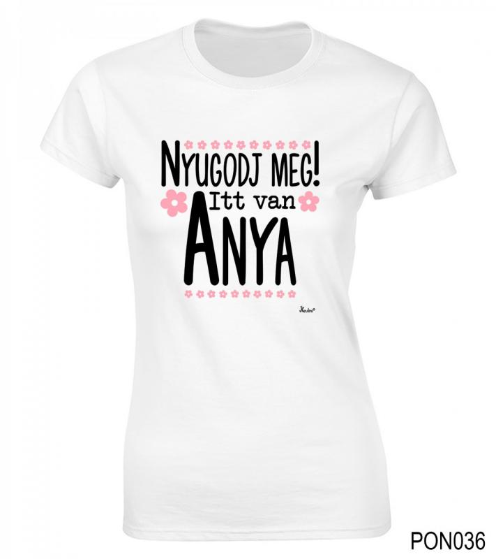 Női póló - Nyugodj meg, Anya – Ajándék Anyáknak – Anyák napi ajándék