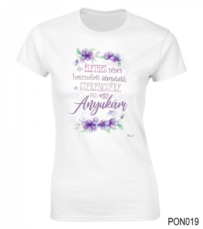 Női póló - Szerencsére van egy anyukám – Anyák napi ajándék – Ajándék Anyáknak