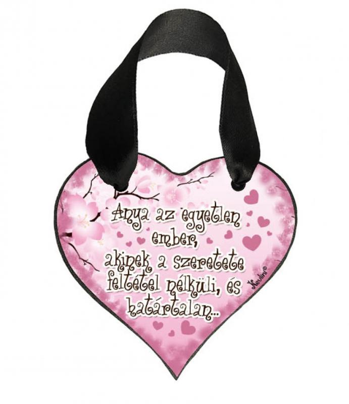 Szív akasztóval 9 cm x 9,5 cm - Anya az egyetlen – Ajándék Anyukáknak – Anyák napi ajándék