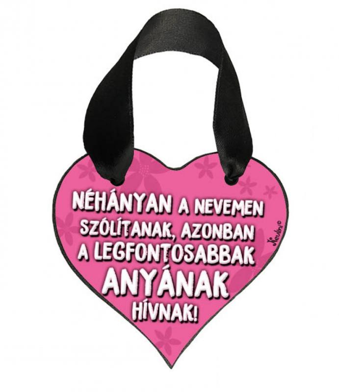 Szív akasztóval 9 cm x 9,5 cm - Néhányan a nevemen – Ajándék Anyukáknak – Anyák napi ajándék