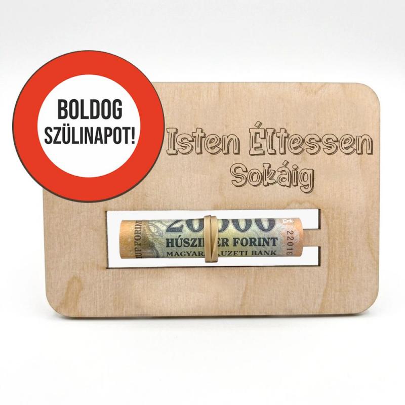 Születésnapi Pénzátadó - Isten Életessen Sokáig - Születésnapi Ajándék