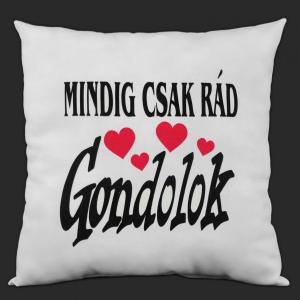 Díszpárna fehér Mindig csak rád gondolok 32cm
