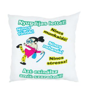 Díszpárna Nyugdíjas lettél női 26cm