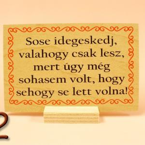 Fatábla kis talpas 10x7cm sose idegeskedj...