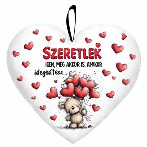 Kicsi szív párna (25×21 cm) „Szeretlek… még akkor is, amikor idegesítesz” macis Valentin-napi ajándék