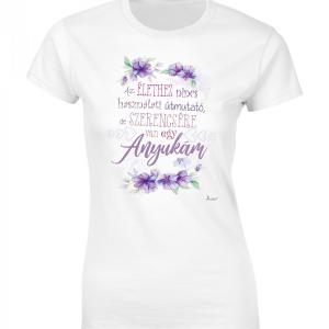 Női póló - Szerencsére van egy anyukám – Anyák napi ajándék – Ajándék Anyáknak