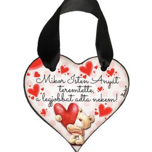 Szív akasztóval 9 cm x 9,5 cm - Mikor Isten anyát – Ajándék Anyukáknak – Anyák napi ajándék