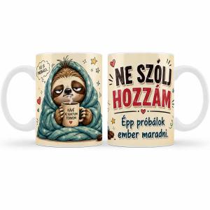 Vicces Bögre – Ne Szólj Hozzám! – Humoros Ajándék Kávérajongóknak – Vicces Ajándék