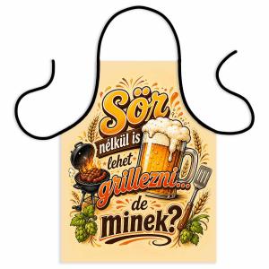 Vicces Kötény - Sör Nélkül Is Lehet Grillezni, De Minek? Kötény – Vicces Grill Kötény Sörkedvelőknek