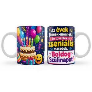 Vicces Születésnapi Bögre – Az Évek Jönnek-Mennek, Én Továbbra Is Zseniális Maradok - Szülinapi Ajándék