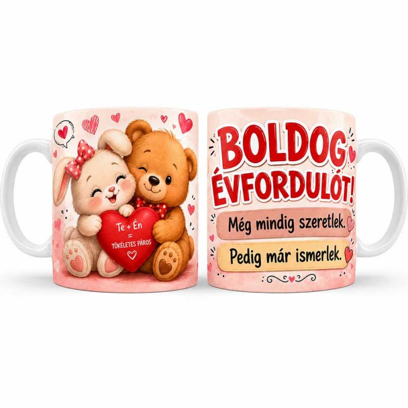 Vicces Évfordulós Bögre – Boldog Évfordulót! Még Mindig Szeretlek, Pedig Már Ismerlek