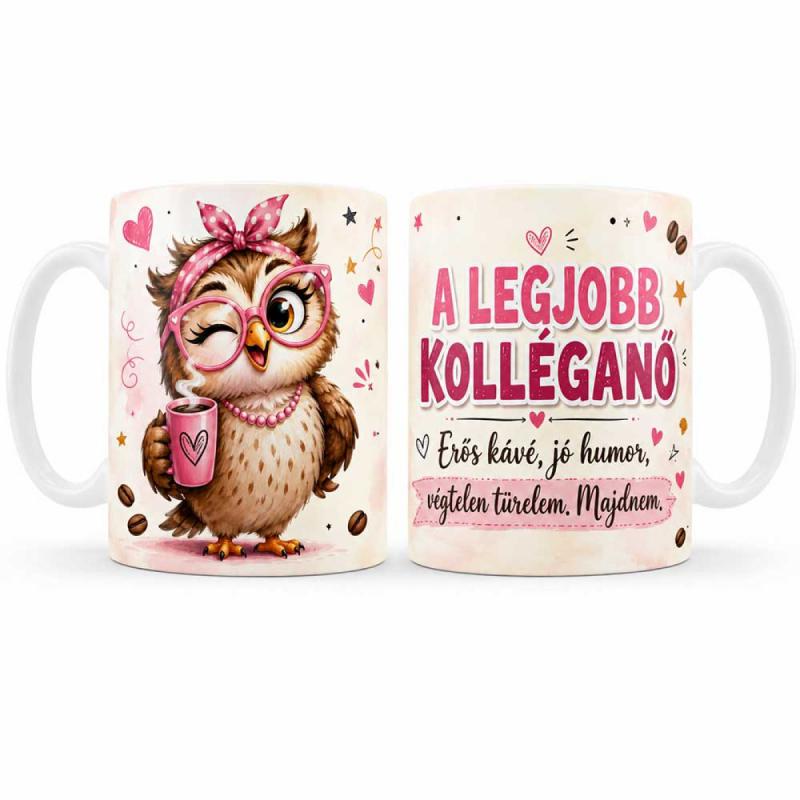 Vicces Kolléganő Bögre – A Legjobb Kolléganő – Erős Kávé, Jó Humor, Ajándék Kolléganőnek