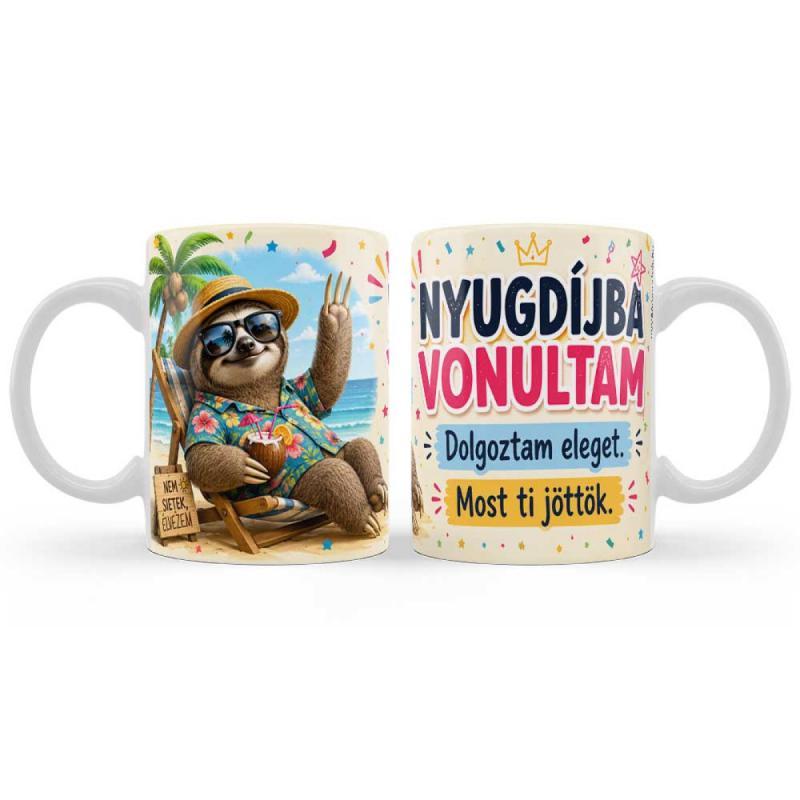 Vicces Nyugdíjas Bögre – Nyugdíjba Vonultam, Dolgoztam Eleget! – Ajándék Nyugdíjba Vonulásra