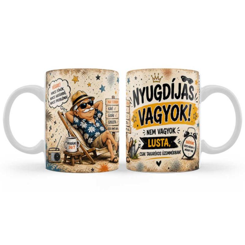 Vicces Nyugdíjas Bögre 3 dl - Nyugdíjas vagyok! Nem vagyok lusta, csak takarékos üzemmódban - Vicces Ajándék Nyugdíjasnak