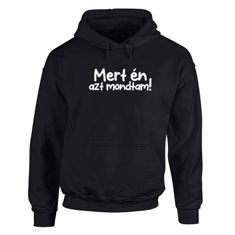 Vicces Pulóver - Mert én azt mondtam! fekete 3XL