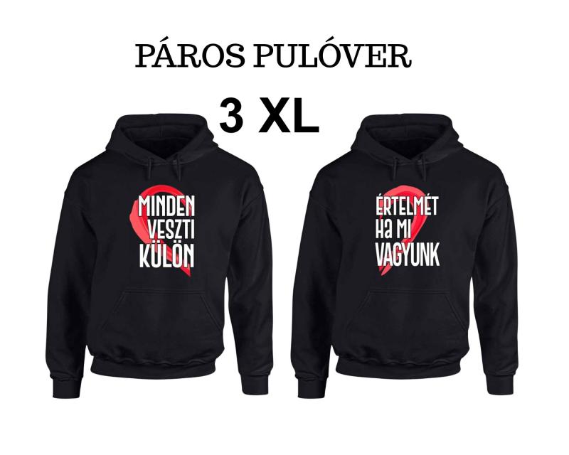 Vicces Pulóver szett - Minden Értelmét veszti, ha mi külön vagyunk - Páros Pulóver fekete 3XL 2db