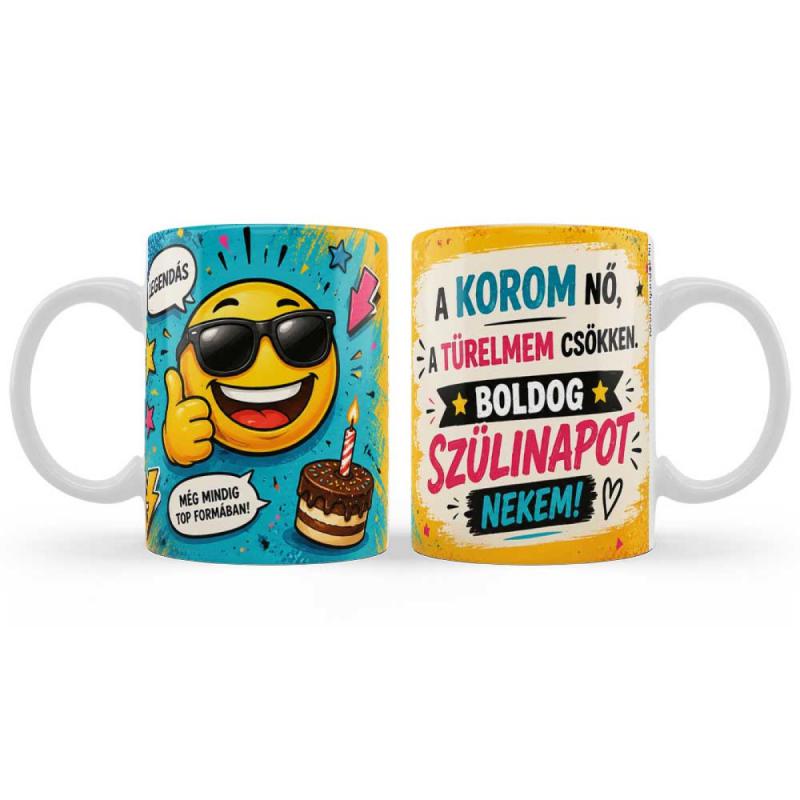 Vicces Születésnapi Bögre – A Korom Nő, A Türelmem Csökken | Humoros Ajándék