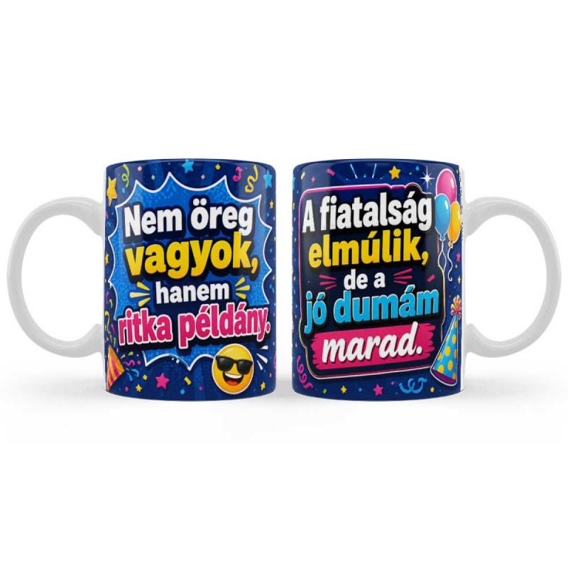 Vicces Születésnapi Bögre – Nem Öreg Vagyok, Hanem Ritka Példány | Humoros Ajándék Születésnapra