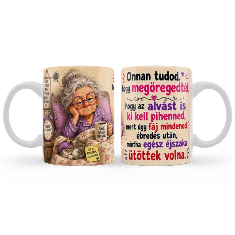 Vicces Születésnapi Bögre – Onnan Tudod, Hogy Megöregedtél… – Humoros Ajándék