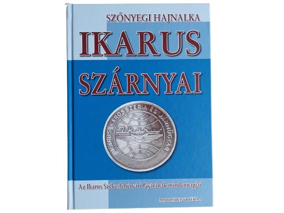 Ikarus szárnyai - Az Ikarus Székesfehérvári Gyárának mindennapjai