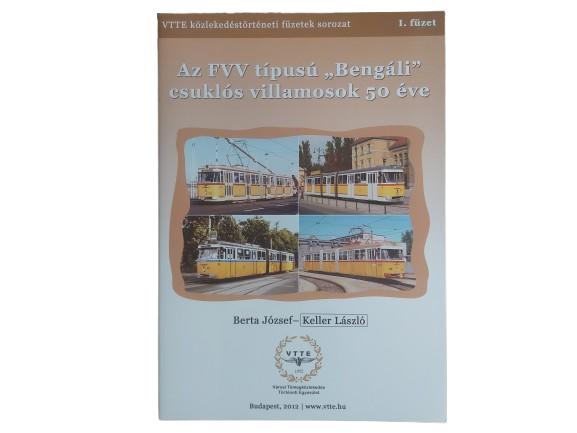 Közlekedéstörténeti füzetek I. - Az FVV típusú "Bengáli" csuklós villamosok 50 éve
