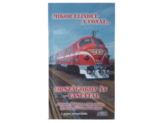 Mikor elindul a vonat... Országokon át - vasúttal