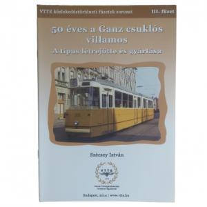 Közlekedéstörténeti füzetek III. - 50 éves a Ganz csuklós villamos