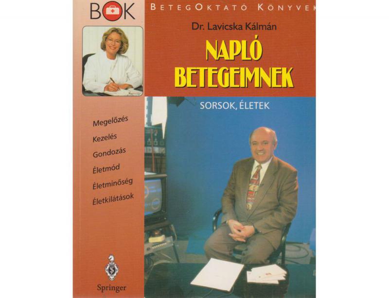 Napló betegeimnek - Sorsok, életek - Dr. Lavicska Kálmán