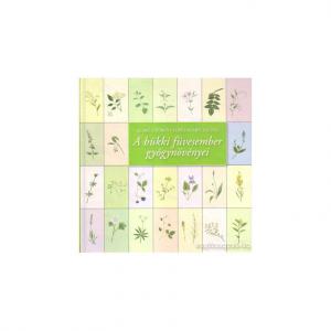 A bükki füvesember gyógynövényei - Szabó György és Lopes-Szabó Zsuzsa