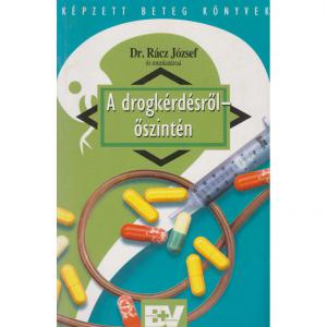 A drogkérdésről - őszintén - Dr. Rácz József