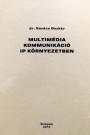 Multimédia kommunikáció IP környezetben / Kovács Oszkár