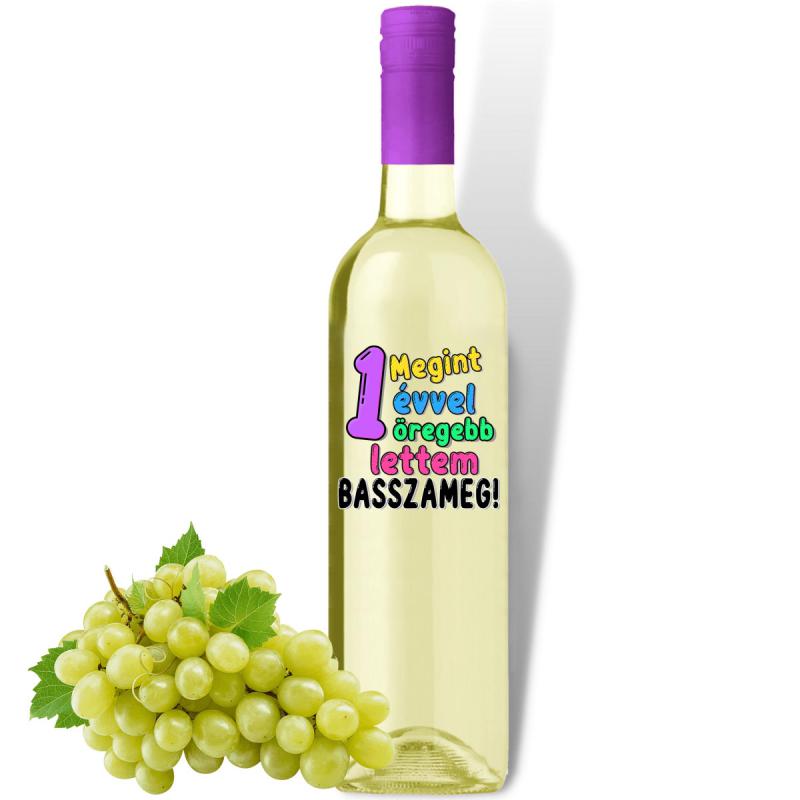 fehér bor, megint 1 évvel öregebb lettem bassza meg