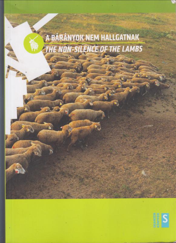 A BÁRÁNYOK NEM HALLGATNAK --  THE NON-SILENCE OF THE LAMBS (A juhtartás és a pásztorélet európai öröksége) - kiállítási katalógus