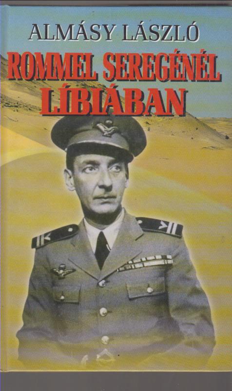 Almásy László : Rommel seregénél Líbiában