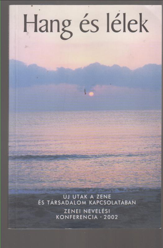 Arany János Barkóczi Ilona Bagdy Emőke Hámori József Orosz Lajos Juhász Zoltán Fekete Anna ...és még sokan mások   :  Hang és Lélek - Új utak a zene és társadalom kapcsolatában.
